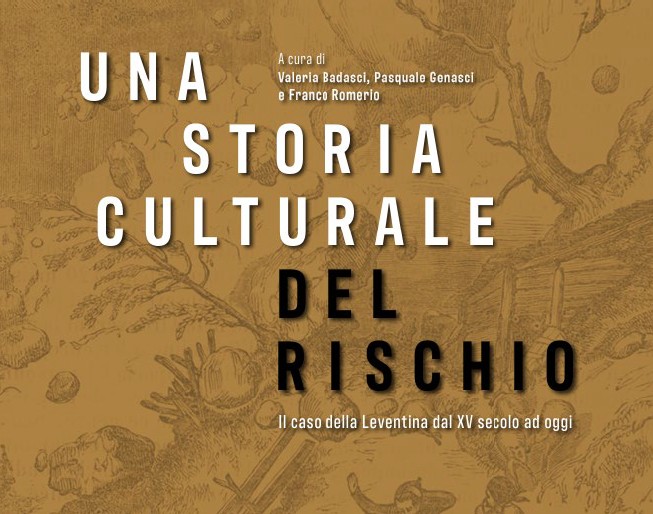 Una storia culturale del rischio, Il caso della Leventina dal XV secolo ad oggi